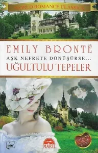 Uğultulu Tepeler - Aşk Nefrete Dönüşürse - Tam Metin