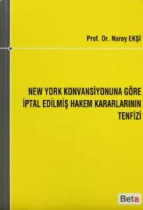 New York Konvansiyonuna Göre İptal Edilmiş Hakem Kararlarının Tenfizi - ön kapak New York Konvansiyonuna Göre İptal Edilmiş Hakem Kararlarının Tenfizi - arka kapak New York Konvansiyonuna Göre İptal Edilmiş Hakem Kararlarının Tenfizi