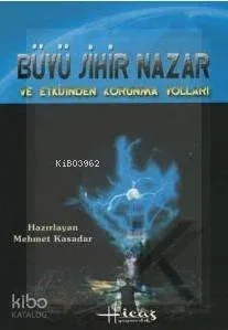 Büyü Sihir Nazar ve Etkilerinden Korunma Yolları