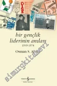Bir Gençlik Liderinin Anıları 1959 - 1974 -