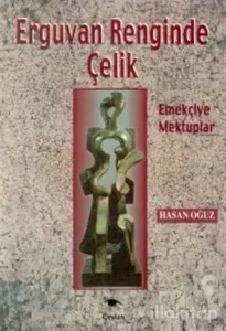 Erguvan Renginde Çelik Emekçiye Mektuplar