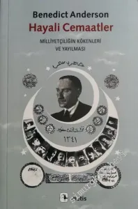 Hayali Cemaatler: Milliyetçiliğin Kökenleri ve Yayılması -         2023
