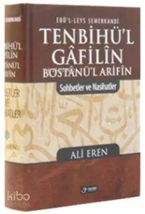 Tenbihü'l Gâfilîn Bostânü'l Arifîn - Sohbetler ve Nasihatler