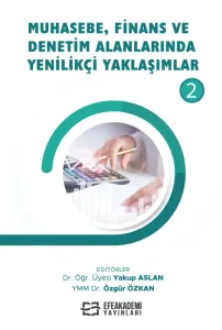 Muhasebe, Finans ve Denetim Alanlarında Yenilikçi Yaklaşımlar - 2 (Ciltli)