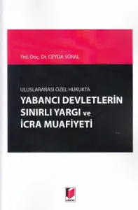Yabancı Devletlerin Sınırlı Yargı ve İcra Muafiyeti