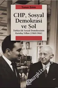 CHP Sosyal Demokrasi ve Sol: Türkiye'de Sosyal Demokrasinin  Kuruluş Yılları (1960 - 1966) -