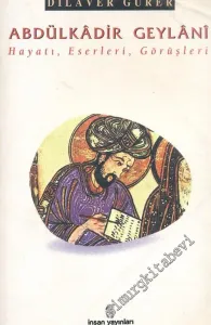 Abdülkadir Geylani: Hayatı, Eserleri, Görüşleri     -        1999