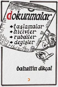 Dokunmalar; Taşlamalar, Hicivler, Rubailer, Deyişler