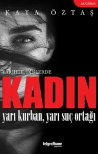 Kadın Yarı Kurban, Yarı Suç Ortağı