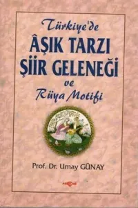 Türkiye'de Aşık Tarzı Şiir Geleneği ve Rüya Motifi