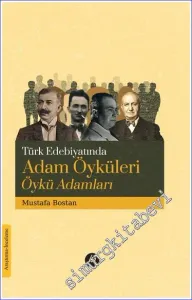 Türk Edebiyatında Adam Öyküleri Öykü Adamları -         2023