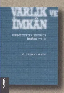 Varlık ve İmkan; Aristotelees'ten İbn Sina'ya İmkanın Tarihi