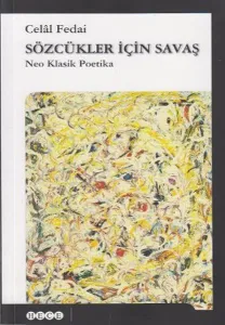 Sözcükler İçin Savaş; Neo Klasik Poetika