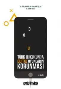 Türk Hukukunda Dijital Oyunların Korunması