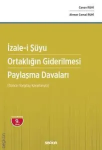 İzalei Şüyu – Ortaklığın Giderilmesi – Paylaşma Davaları