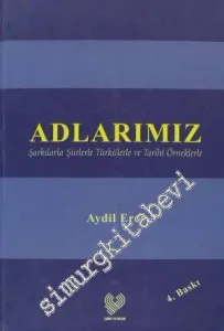 Adlarımız - Şarkılarla Şiirlerle Türkülerle ve Tarihi Örneklerle -         2010