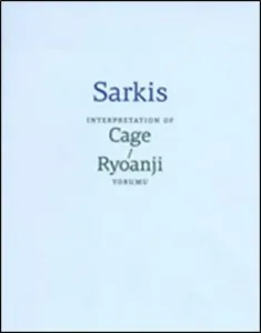 Sarkis: Cage/Ryoanji Yorumu