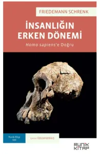 İnsanlığın Erken Dönemi: Homo Sapiens'e Doğru