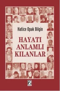 Hayatı Anlamlı Kılanlar