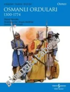 Osmanlı Orduları: 1300 - 1774 -