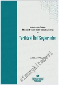 Kader Risalesi Özelinde Hasan El-Basri'nin Sünnet Anlayışı ve Tarihteki İlmi Soykırımlar -         2020