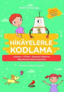 Hikâyelerle Kodlama; Kodlama, Steam, Aldoritma Geliştirme Bilgi İşlemsel Düşünce Becerileri