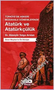 Türkiye'de Askeri Müdahale Dönemlerinde Atatürk ve Atatürkçülük -         2023