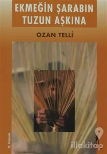 Ekmeğin Şarabın Tuzun Aşkına