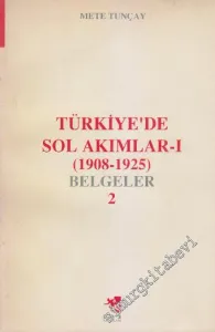 Türkiye'de Sol Akımlar 1: 1908 - 1925 Belgeler - 2. Kitap -
