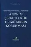 Türk Özel Hukukunda Özellikle Anonim Şirketlerde Ticari Sırrın Korunması