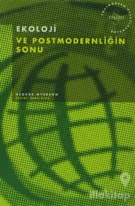 Ekoloji ve Postmodernliğin Sonu
