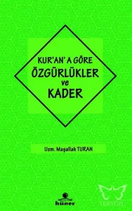 Kur'an'a Göre Özgürlükler ve Kader