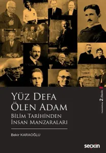 Yüz Defa Ölen Adam - Bilim Tarihinden İnsan Manzaraları