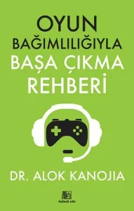 Oyun Bağımlılığıyla Başa Çıkma  Rehberi