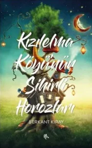 Kızılelma Köyü'nün Sihirli Horozları