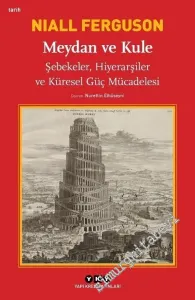 Meydan ve Kule : Şebekeler Hiyerarşiler ve Küresel Güç Mücadelesi -         2026
