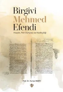 Birgivi Mehmed Efendi Hayatı Fikir Dünyası ve Hadisçiliği