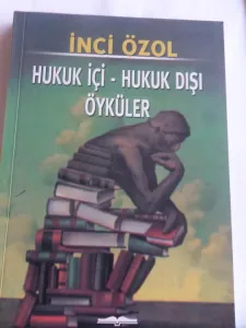 Hukuk İçi - Hukuk Dışı Öyküler