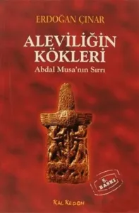 Aleviliğin Kökleri Abdal Musanın Sırrı