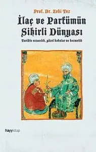 İlaç ve Parfümün Sihirli Dünyası