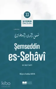 Siyerin Öncüleri 33 - Şemseddin Es Sehavi