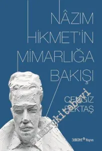 Nazım Hikmet'in Mimarlığa Bakışı -        2016