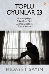 Toplu Oyunlar 23 Dostum Şekspir, Aşkın Öteki Yüzü, Aşk Kapıyı Çalınca, İçimde Biri Var