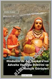 Hinduizm'de Adi Şankara'nın Advaita Vedanta Doktrini ve Teolojik Görüşleri -         2022