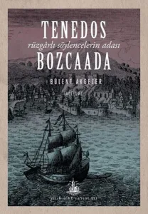 Tenedos Bozcaada; Rüzgârlı Söylencelerin Adası