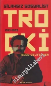 Troçki Cilt 1: Silahlı Sosyalist 1879 - 1921 -