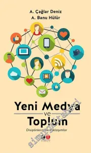 Yeni Medya ve Toplum: Disiplinlerarası Yaklaşımlar -