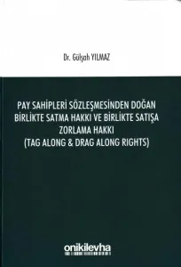 Pay Sahipleri Sözleşmesinden Doğan Birlikte Satma Hakkı ve Birlikte Satışa Zorlama Hakkı