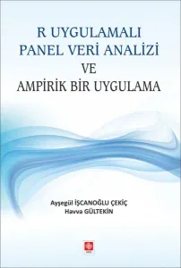 R Uygulamalı Panel Veri Analizi ve Ampirik Bir Uygulama