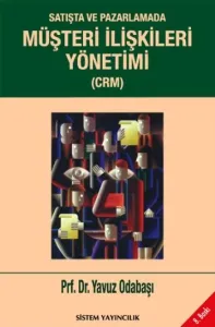 Satışta ve Pazarlamada Müşteri İlişkileri Yönetimi (CRM)